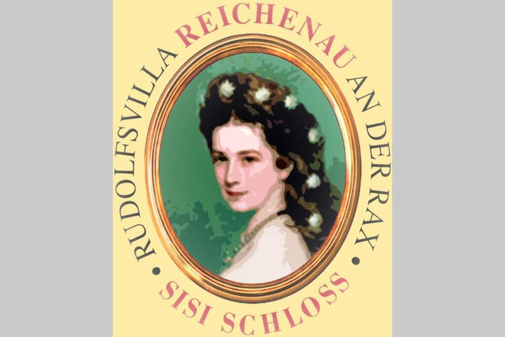 Sisi-Schloss Rudolfsvilla - Apt. Nene Und Die Abenteuerlichen Schwestern Reichenau Bagian luar foto